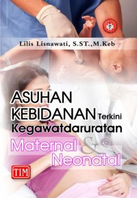 Image of Asuhan Kebidanan Terkini Kegawatdaruratan Maternal Neonatal