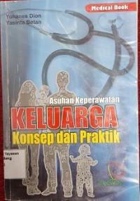 Image of Asuhan Keperawatan Keluarga : Konsep dan Praktik